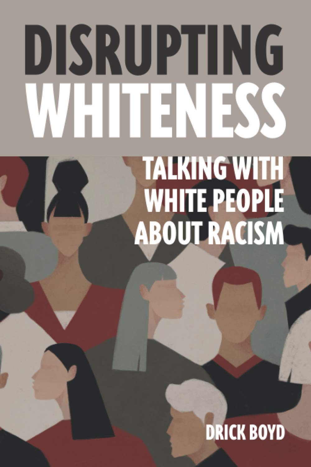 Disrupting Whiteness: Talking With White People About Racism