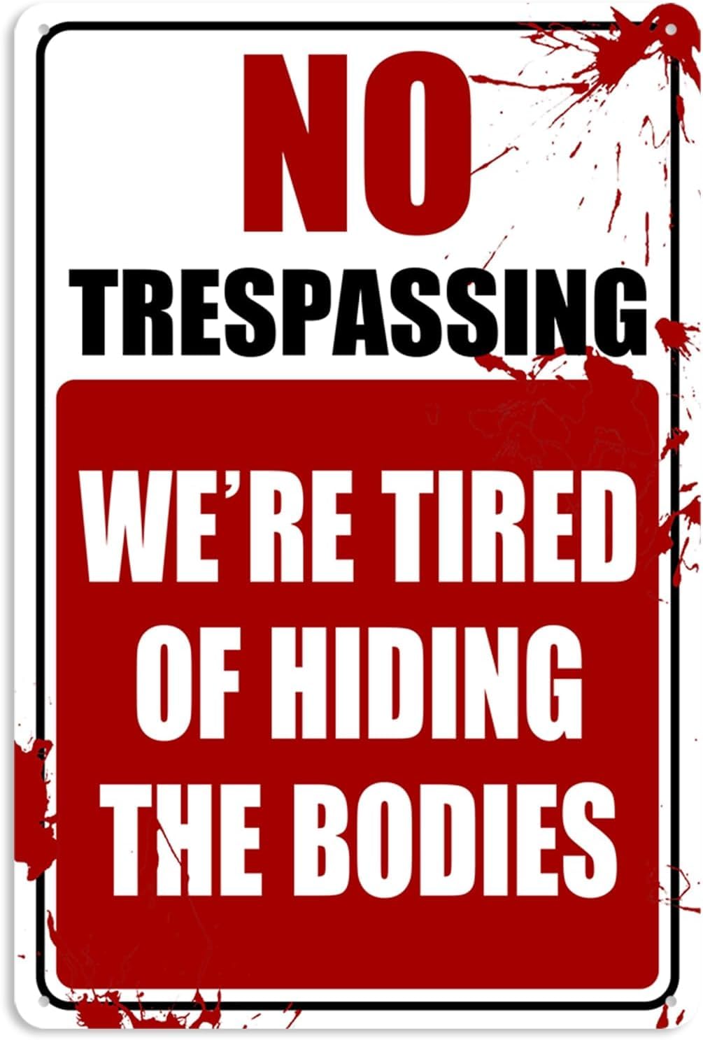 SMAZDFXX No Trespassing Vintage Metal Tin Warning Sign - We're Tired Of Hiding The Bodies - Halloween Decoration For Backyard, Garage, Man Cave, Yard, Indoor Or Outdoor Accessories 8"x12"