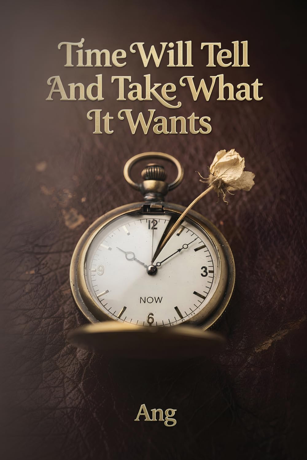 Time Will Tell And Take What It Wants