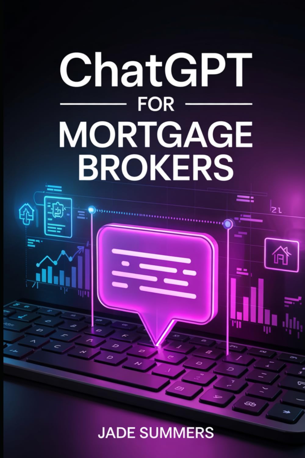 ChatGPT for Mortgage Brokers (ChatGPT Power Professions)