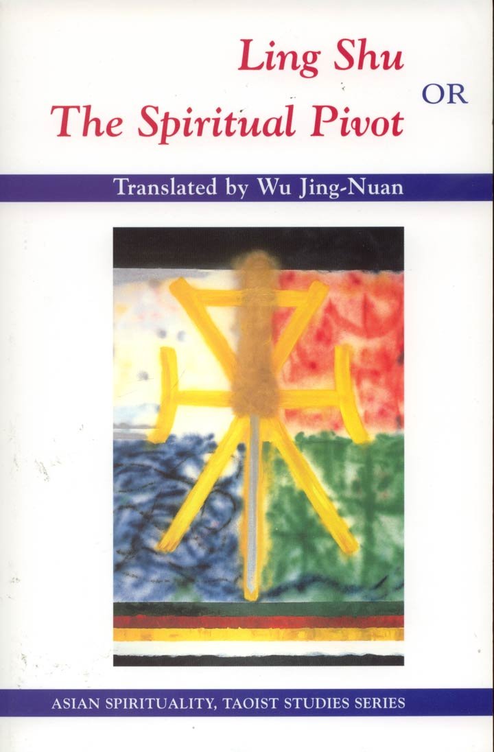 Ling Shu: Or the Spiritual Pivot