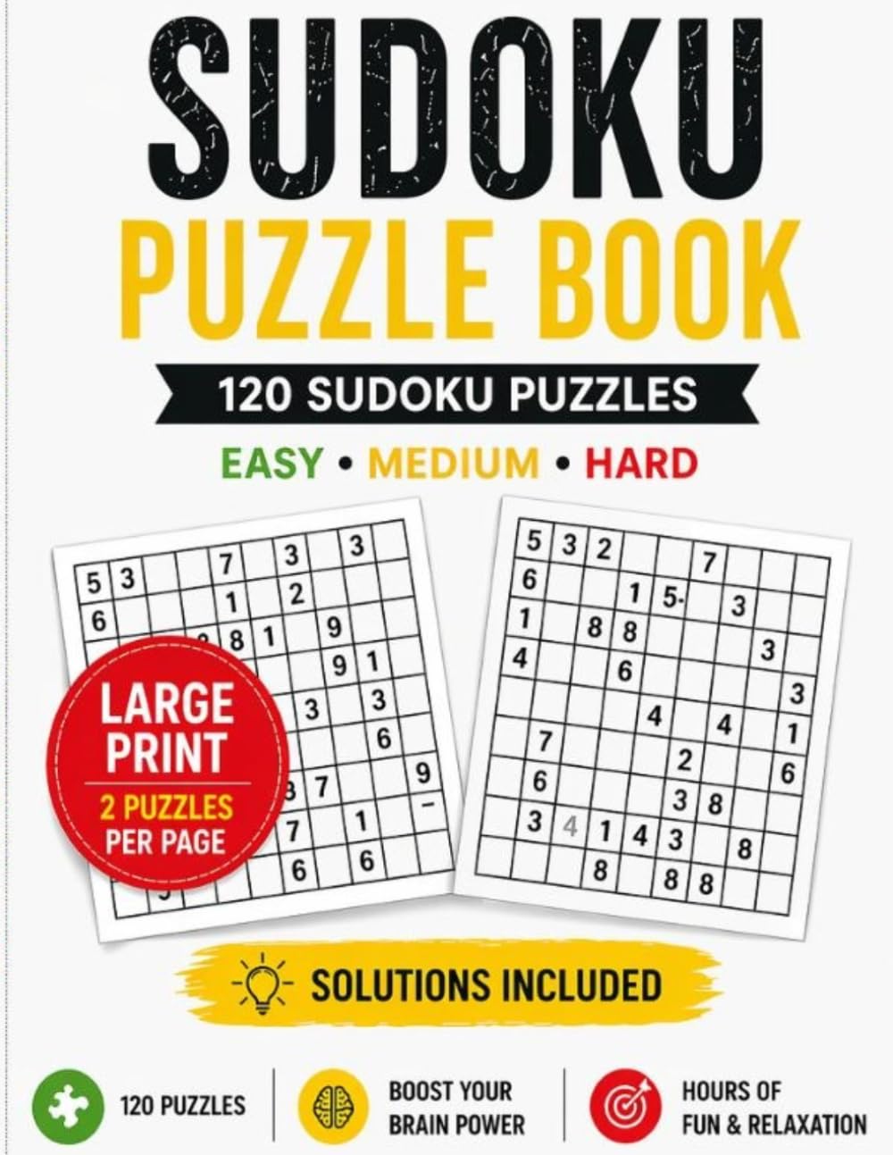 Sudoku Puzzle Book: 120 Sudoku Puzzles Easy – Medium – Hard | Large Print | Solutions Included