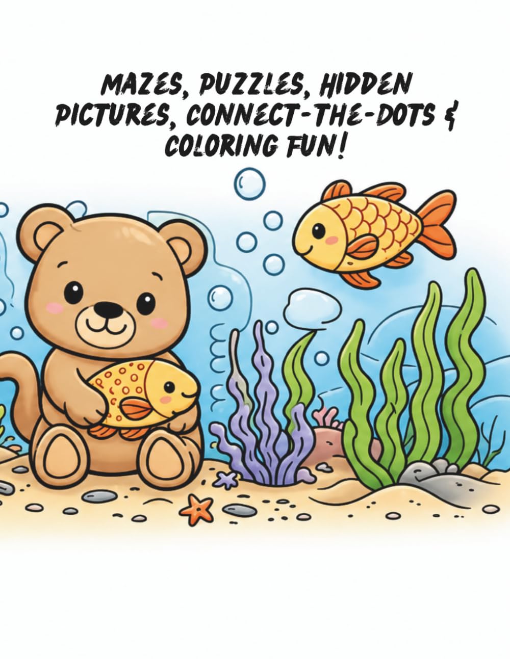 Mazes, Puzzles, Hidden Pictures, Connect-the-Dots & Coloring Fun!