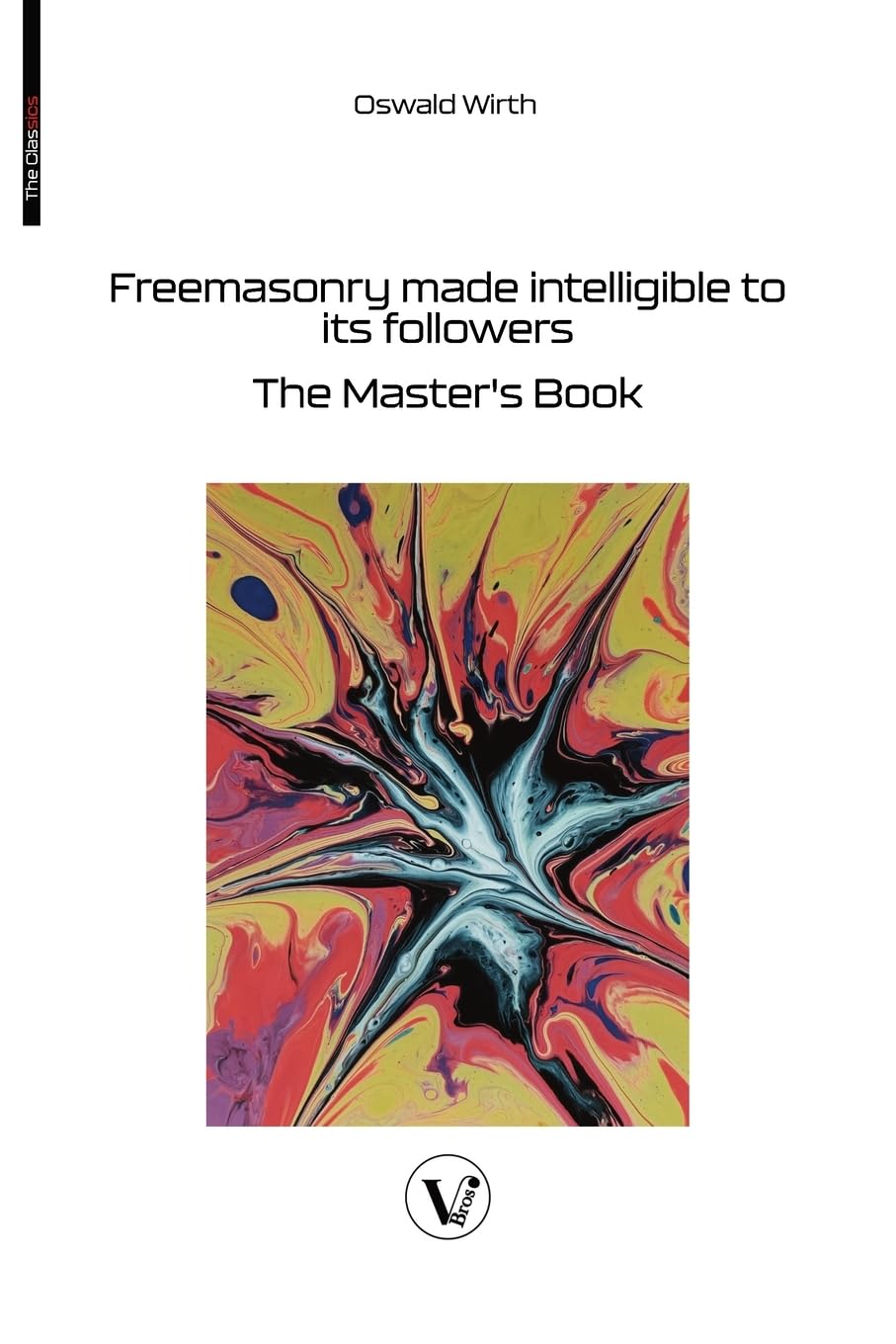 Freemasonry made intelligible to its followers: The Master's Book