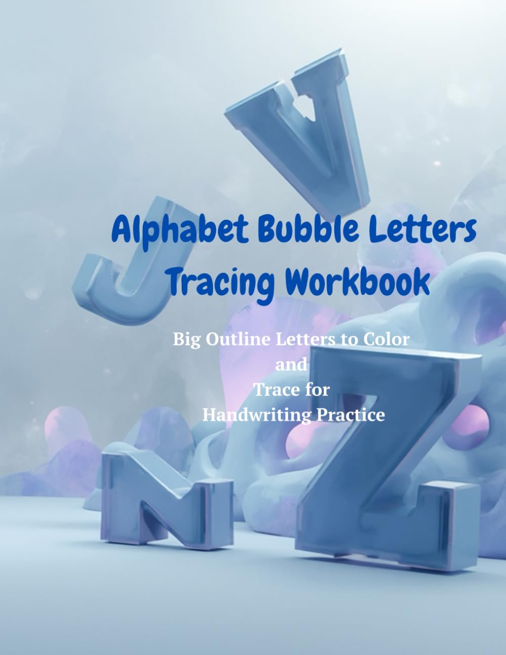 Alphabet Bubble Letters Tracing Workbook: Big Outline Letters to Color and Trace for Handwriting Practice