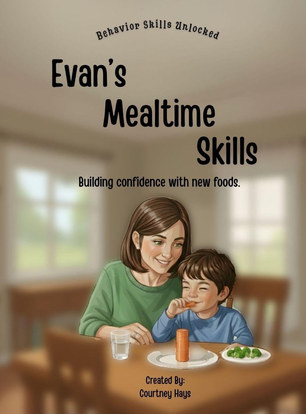 Evan's Mealtime Skills (Behavior Skills Unlocked)