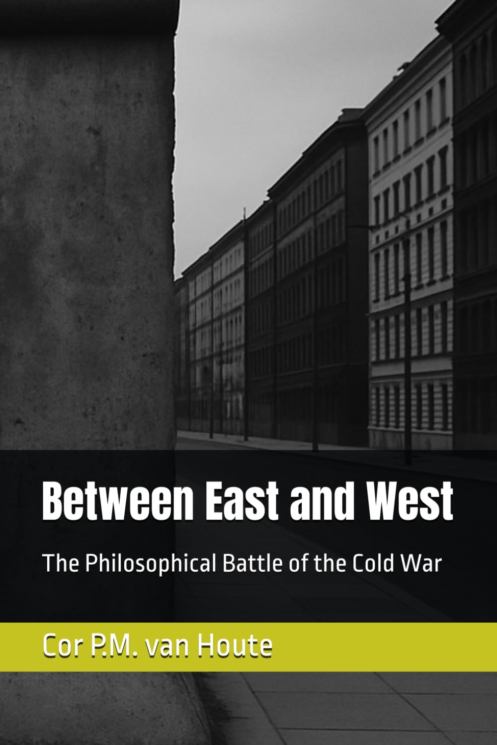 Between East and West: The Philosophical Battle of the Cold War: 46 (Philosophical Dialogues)