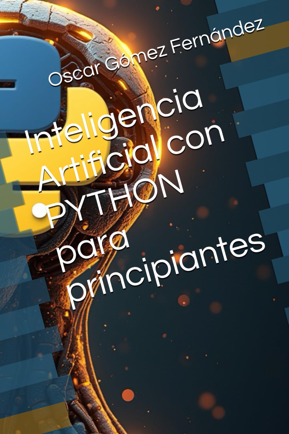 Inteligencia Artificial con PYTHON para principiantes (Programación y Sistemas para Principiantes)