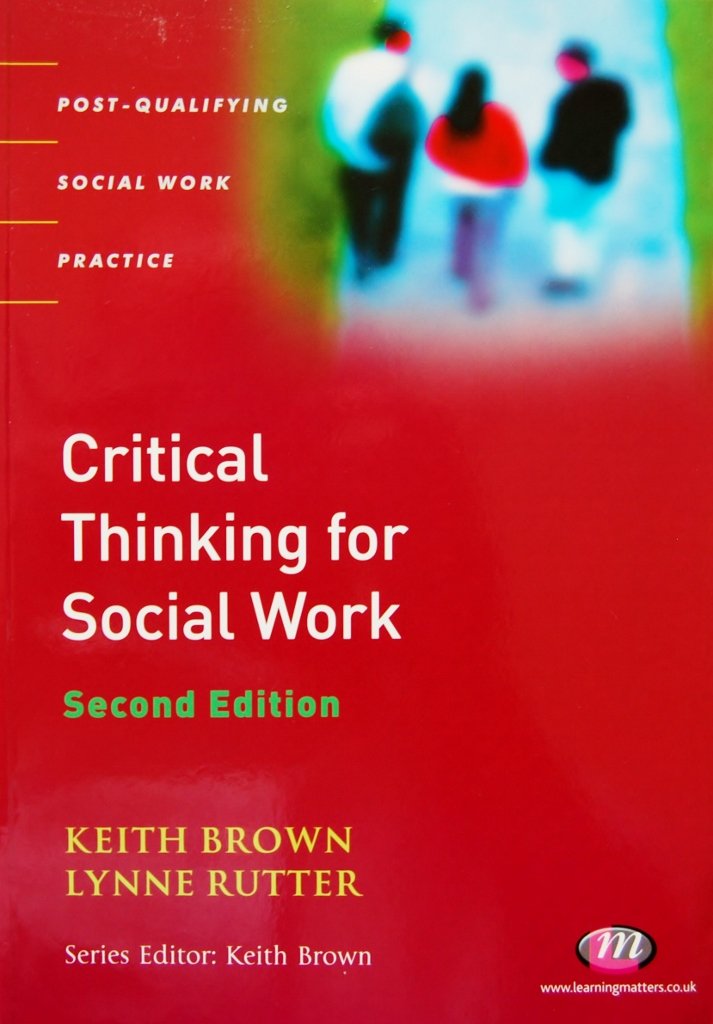 Critical Thinking for Social Work (Post-Qualifying Social Work Practice Series)