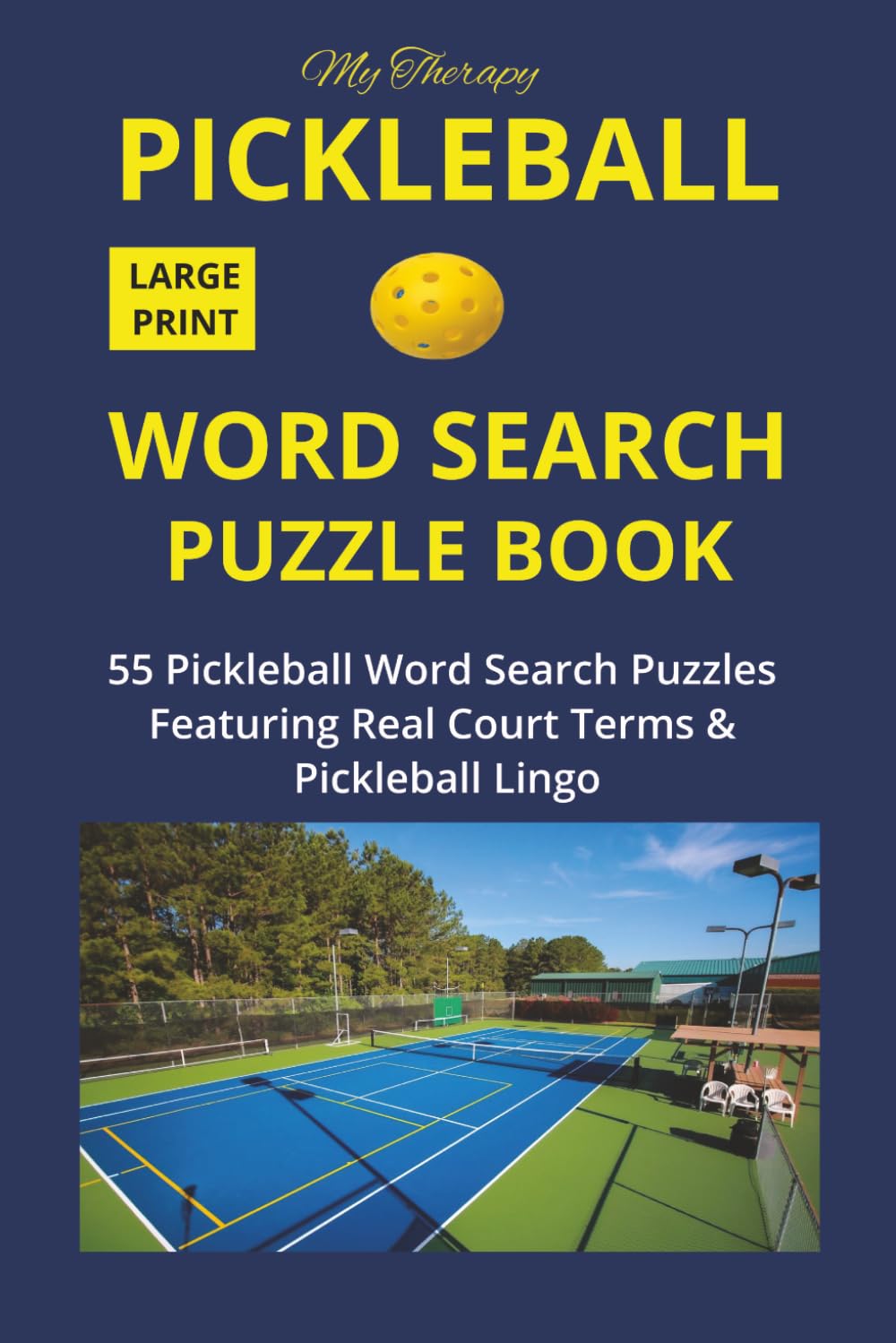 My Therapy Pickleball Word Search Puzzle Book: 55 Large Print Pickleball Word Search Puzzles — A Fun Activity Book for Pickleball Lovers