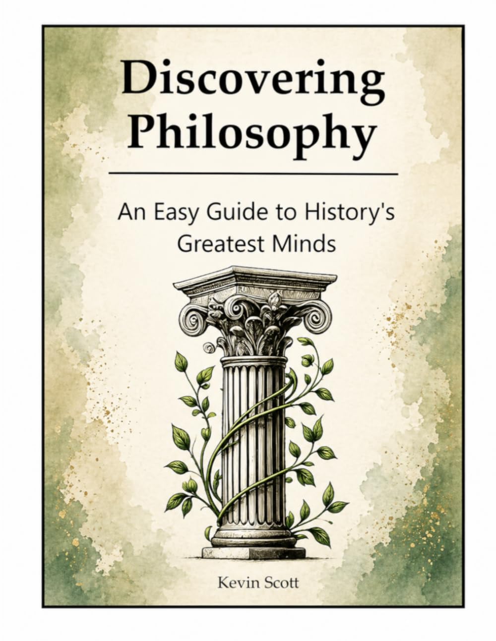 Discovering Philosophy: An Easy Guide To History's Greatest Minds