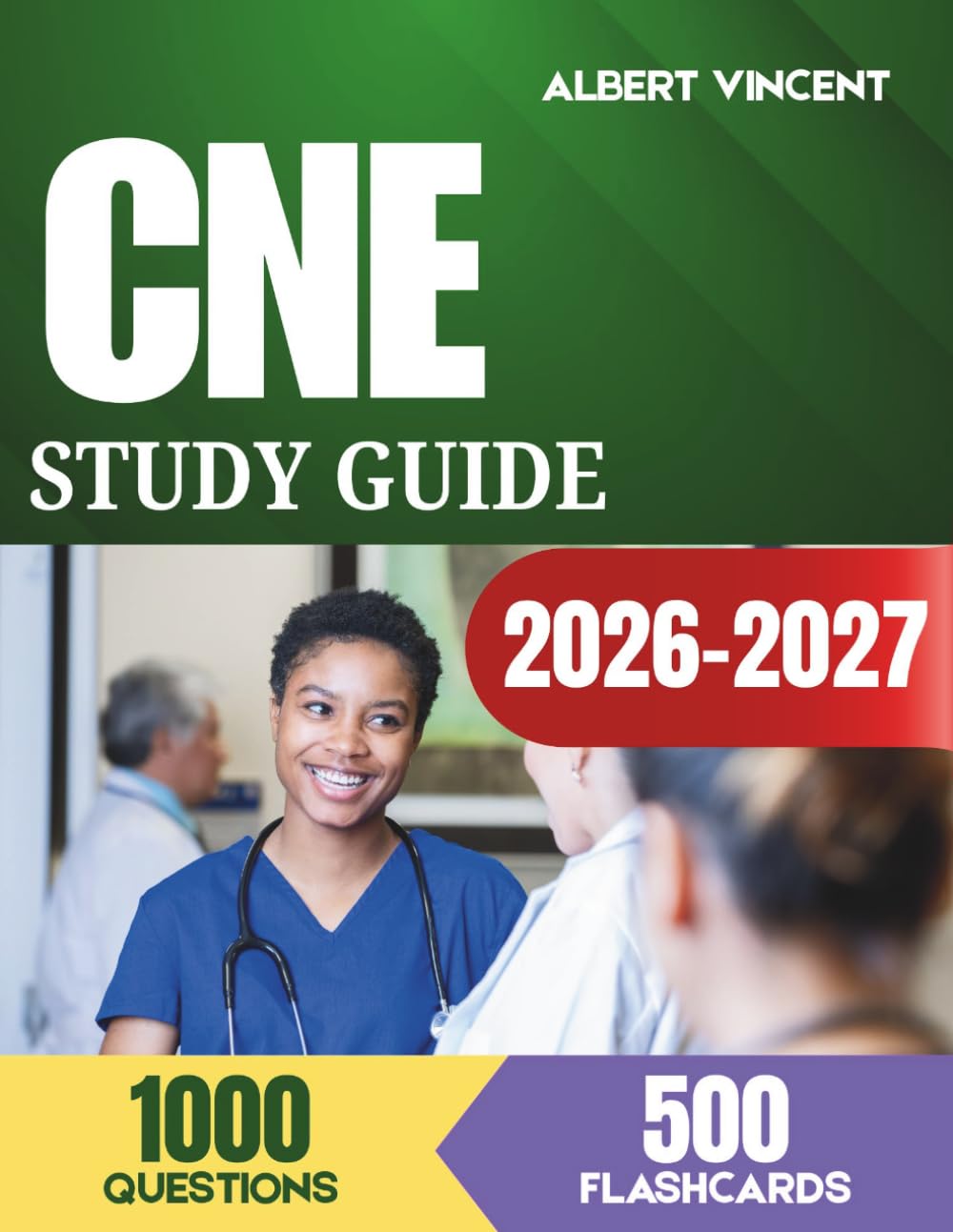 CNE Study Guide 2026-2027: NLN Certification Review with 1,000 Practice Questions, 500 Flashcards and Simulated Blueprint Weighted Exam