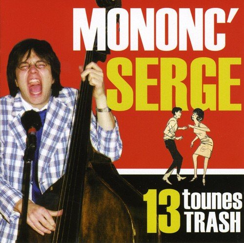13 Tounes Trash [Audio CD] Mononc' Serge