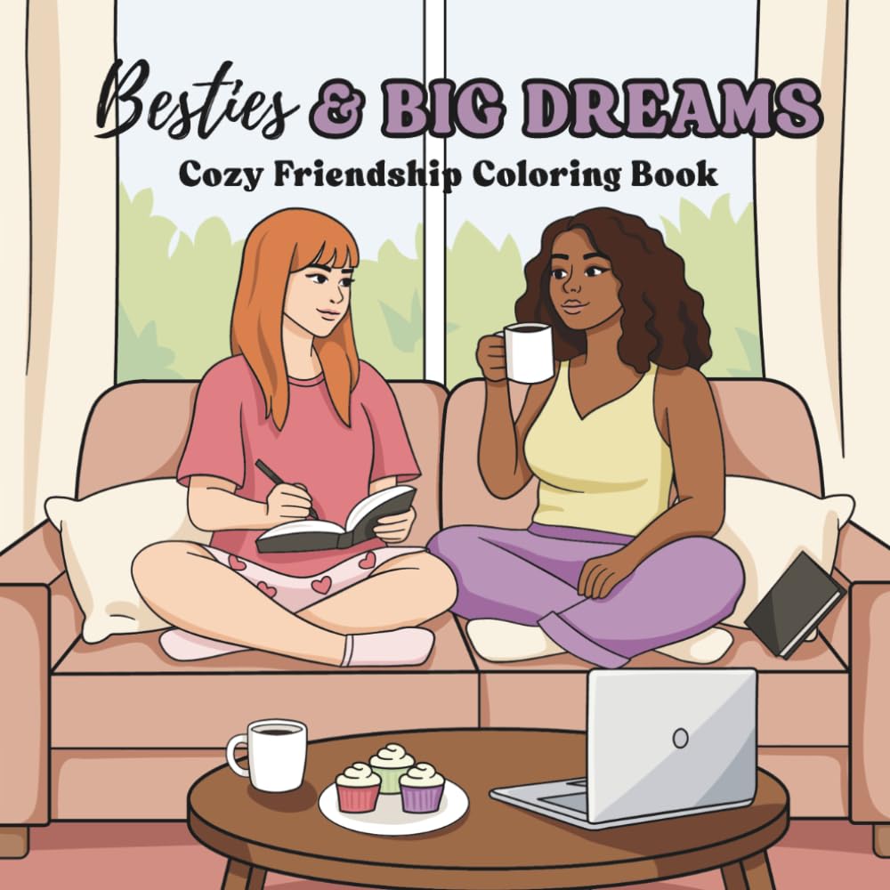 Besties & Big Dreams: Cozy Friendship Coloring Book (The Besties Coloring Collection)