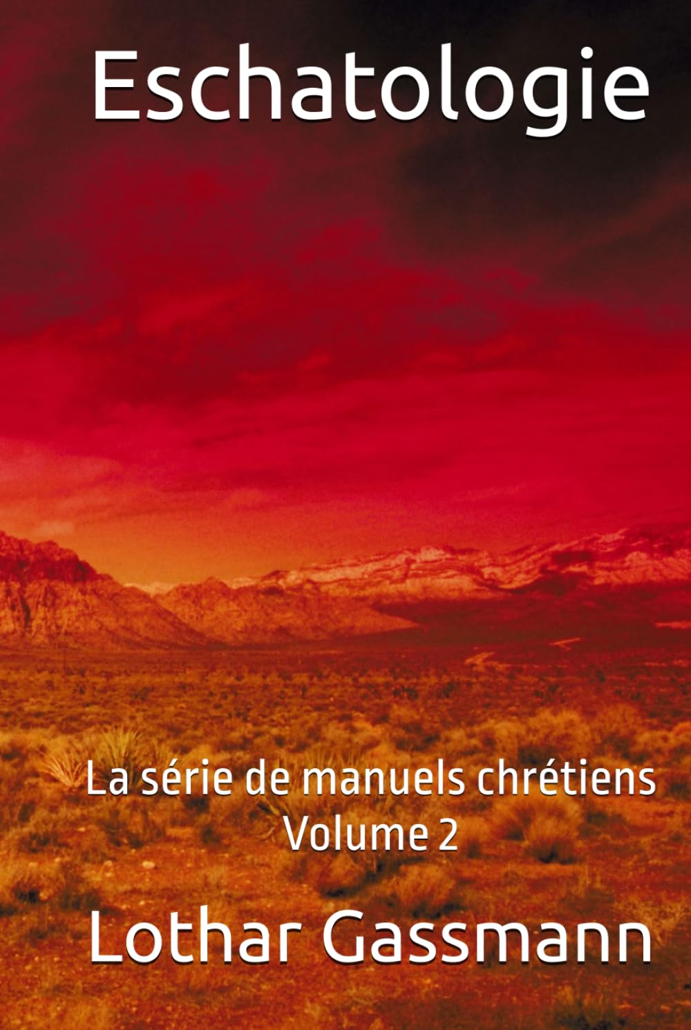 Eschatologie: La série de manuels chrétiens Volume 2
