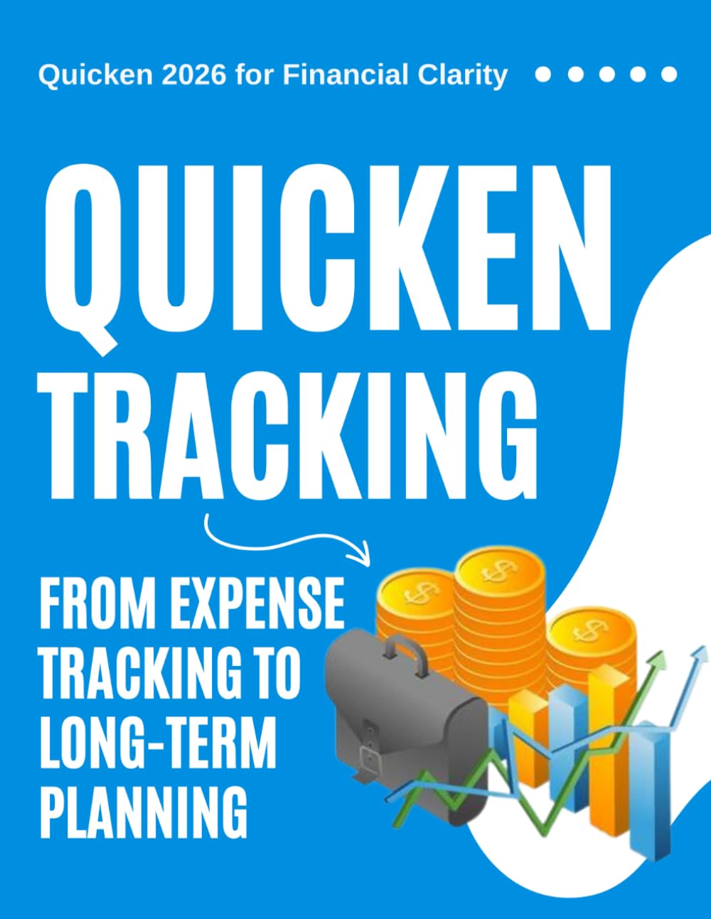 Quicken 2026 for Financial Clarity: From Expense Tracking to Long-Term Planning