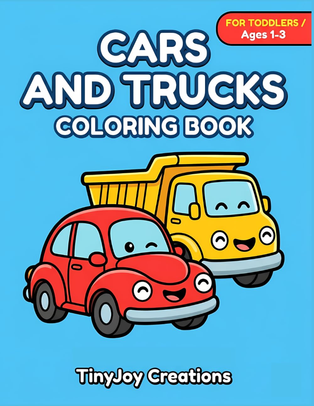 Cars and Trucks Coloring Book for Toddlers Ages 1-3: Easy Bold Outline Vehicle Art Pages for Early Learners (Things That Go: Vehicle Learning Series)