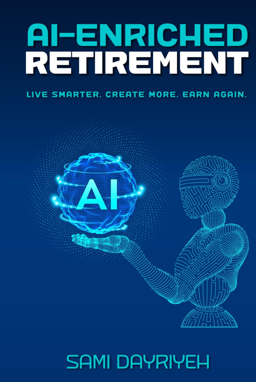AI-Enriched Retirement: Live smarter. Create more. Earn again.