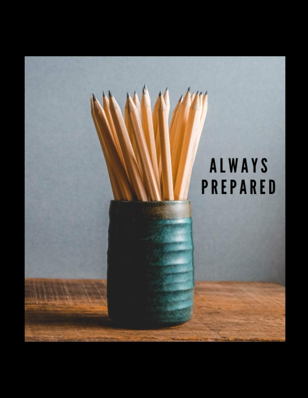 Always Prepared: 2021 : Weekly / Yearly Planner: with note pages: Matte