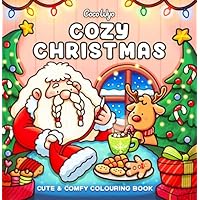 Cozy Christmas: The Cute and Relaxing Festive Colouring Book for Kids and Adults (Coco Wyo)