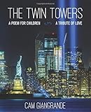 THE TWIN TOWERS: A Poem for Children, A Tribute to Love