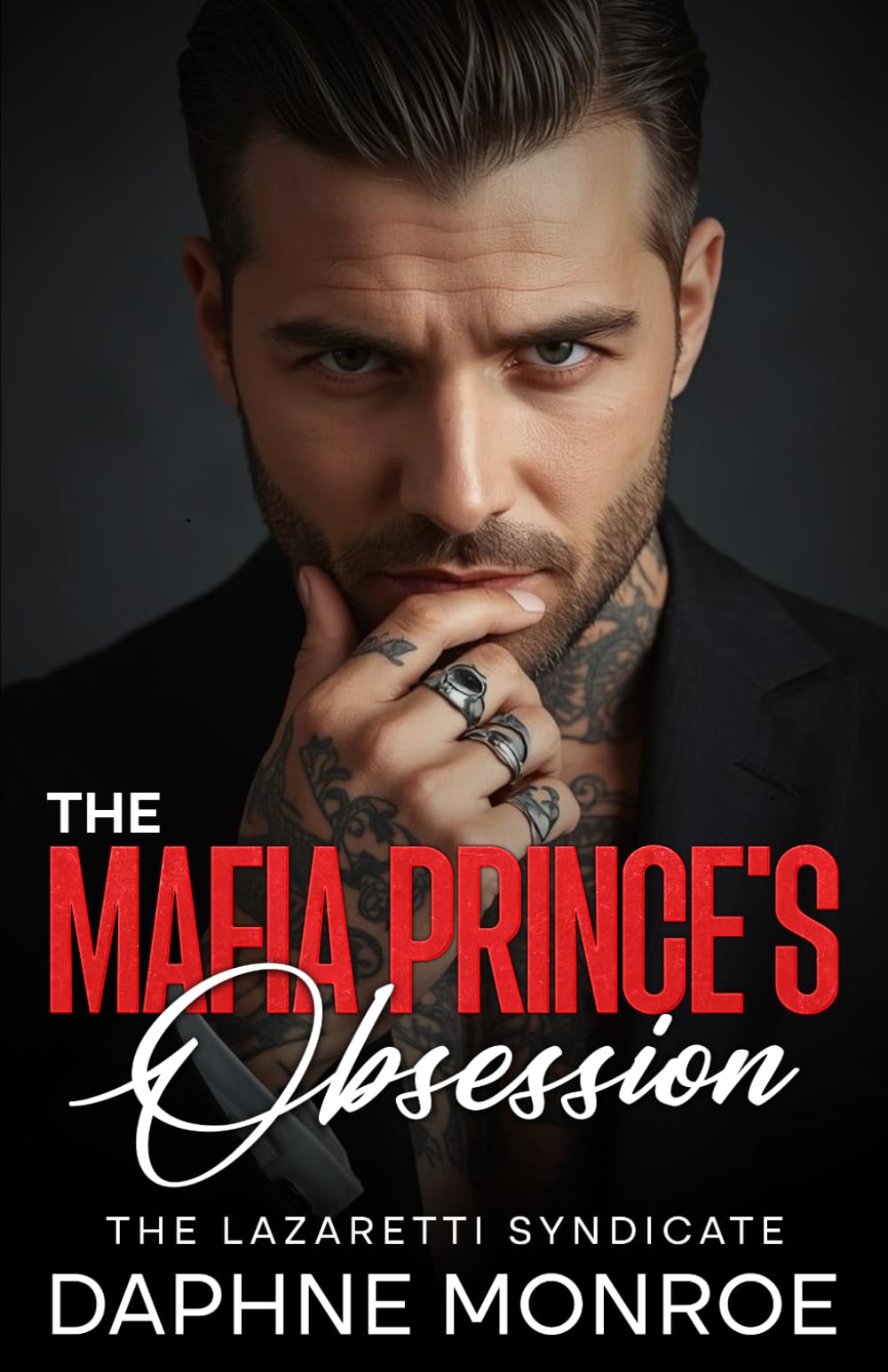 The Mafia Prince's Obsession: An Enemies to Lovers Romance (The Lazaretti Syndicate World)
