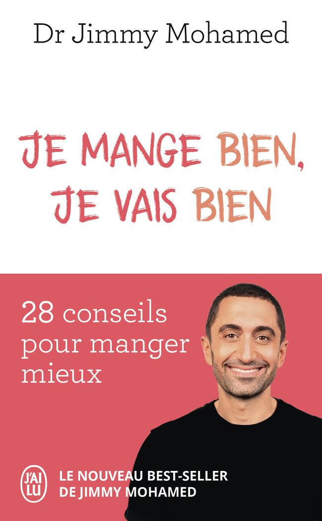 Je mange bien, je vais bien: 28 conseils pour manger mieux