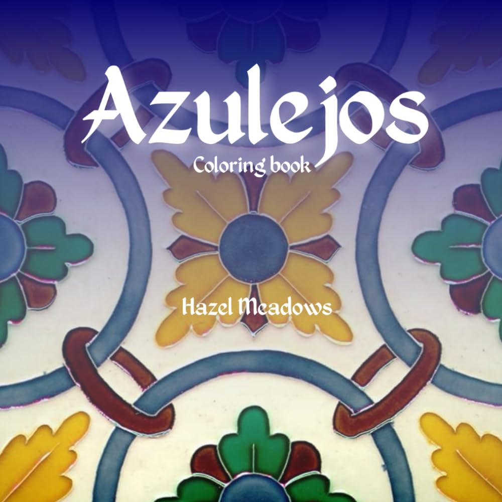 Portuguese Azulejos: A Coloring Book of Timeless Tile Designs Teens & Adults