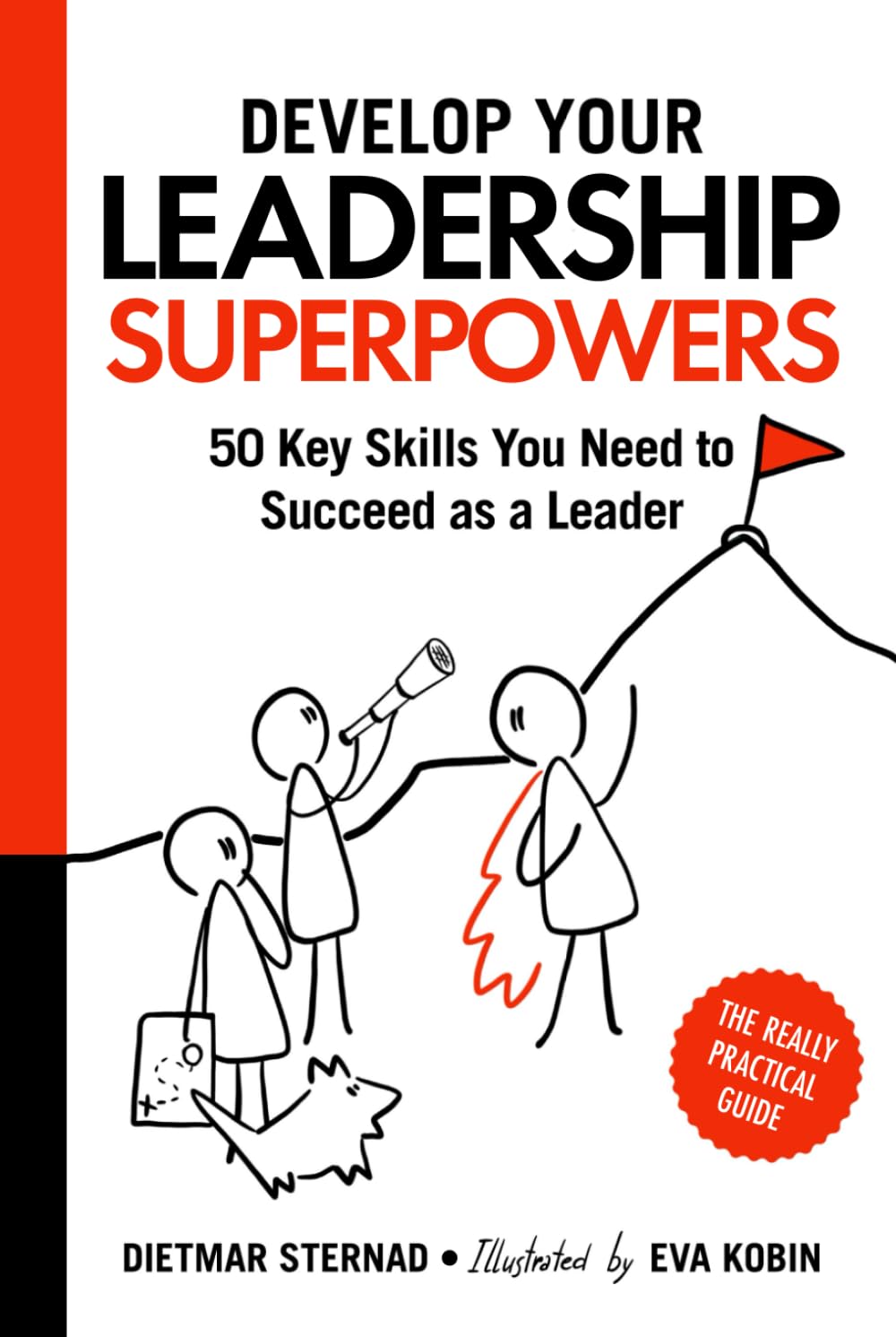 Develop Your Leadership Superpowers: 50 Key Skills You Need to Succeed as a Leader