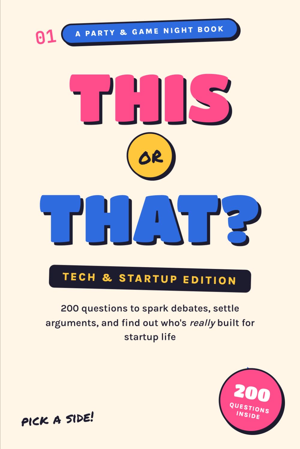 This or That? Tech & Startup Edition: 200 Questions to Spark Debates, Settle Arguments, and Find Out Who's Really Built for Startup Life