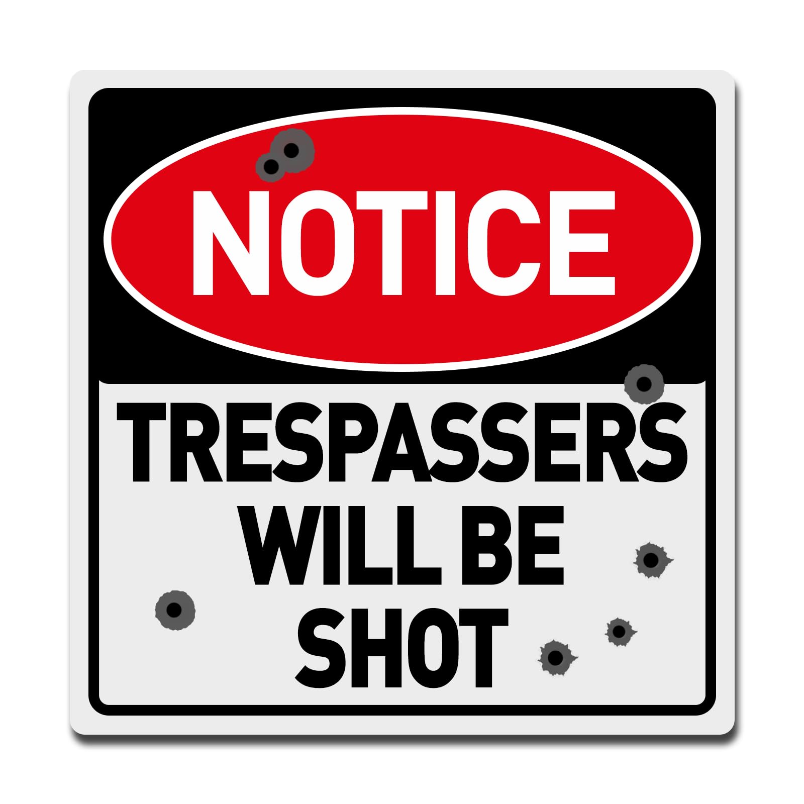 Notice Trespassers Will Be Shot Aluminum Composite Outdoor Sign 12"x12"