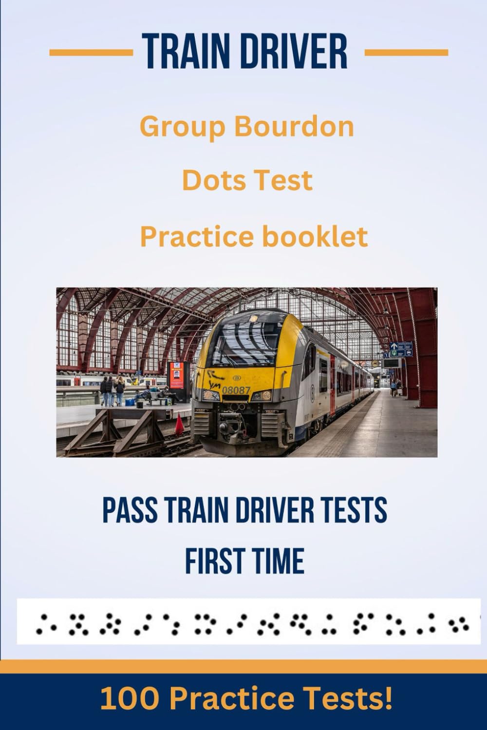 Train Driver Group Bourdon Dots Test Practice Booklet: The best way to pass the train driver psychometric test - the group bourdon dots test (100 practice tests) (Train Driver recruitment series)