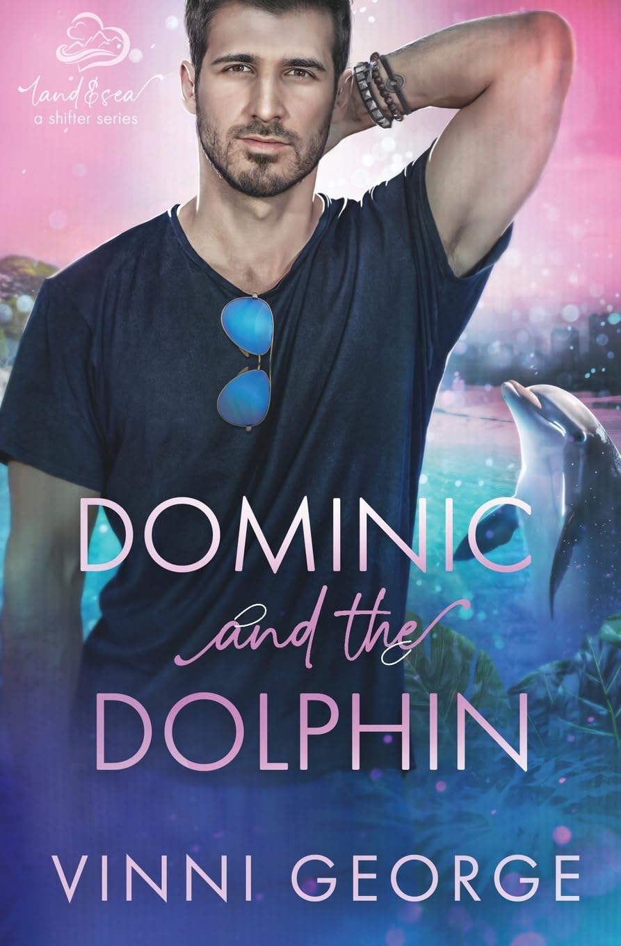 Dominic and the Dolphin (Land & Sea: A Shifter)