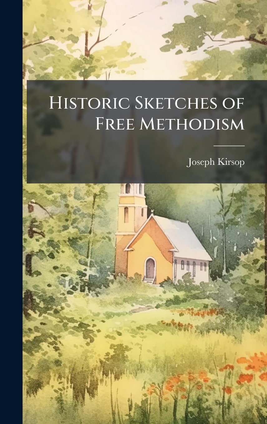 Historic Sketches of Free Methodism