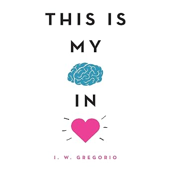 This Is My Brain in Love Audiobook by I. W. Gregorio episode artwork