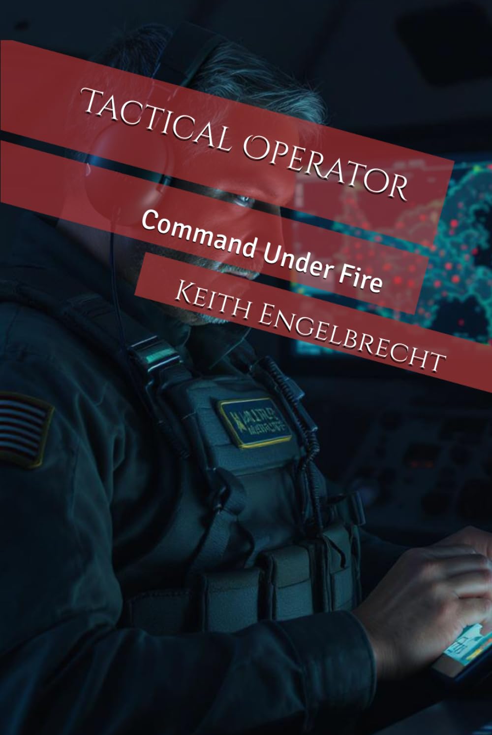 Tactical Operator: Command Under Fire