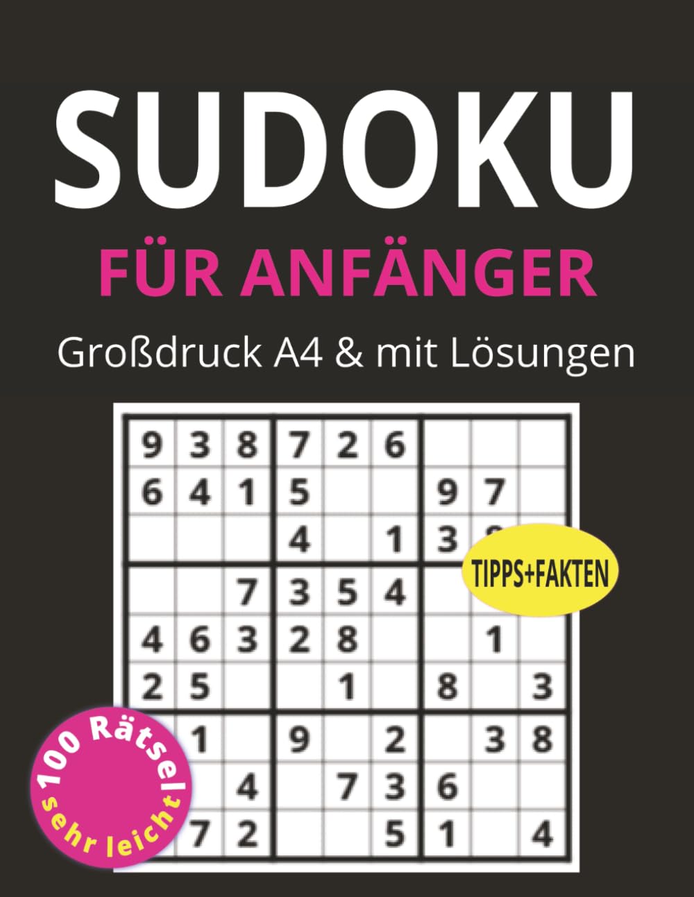 A4 Sudoku Leicht für Anfänger & Senioren: 100 leichte Rätsel mit Lösungen, Tipps & Motivation zum Gehirnjogging – Geschenkidee