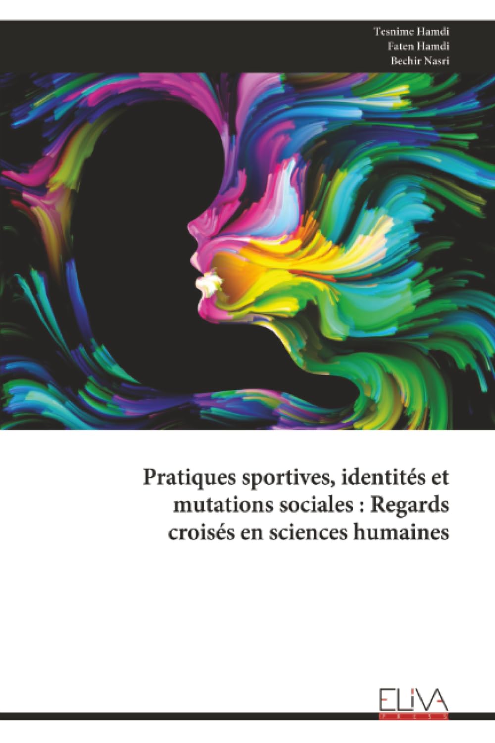 Pratiques sportives, identités et mutations sociales : Regards croisés en sciences humaines