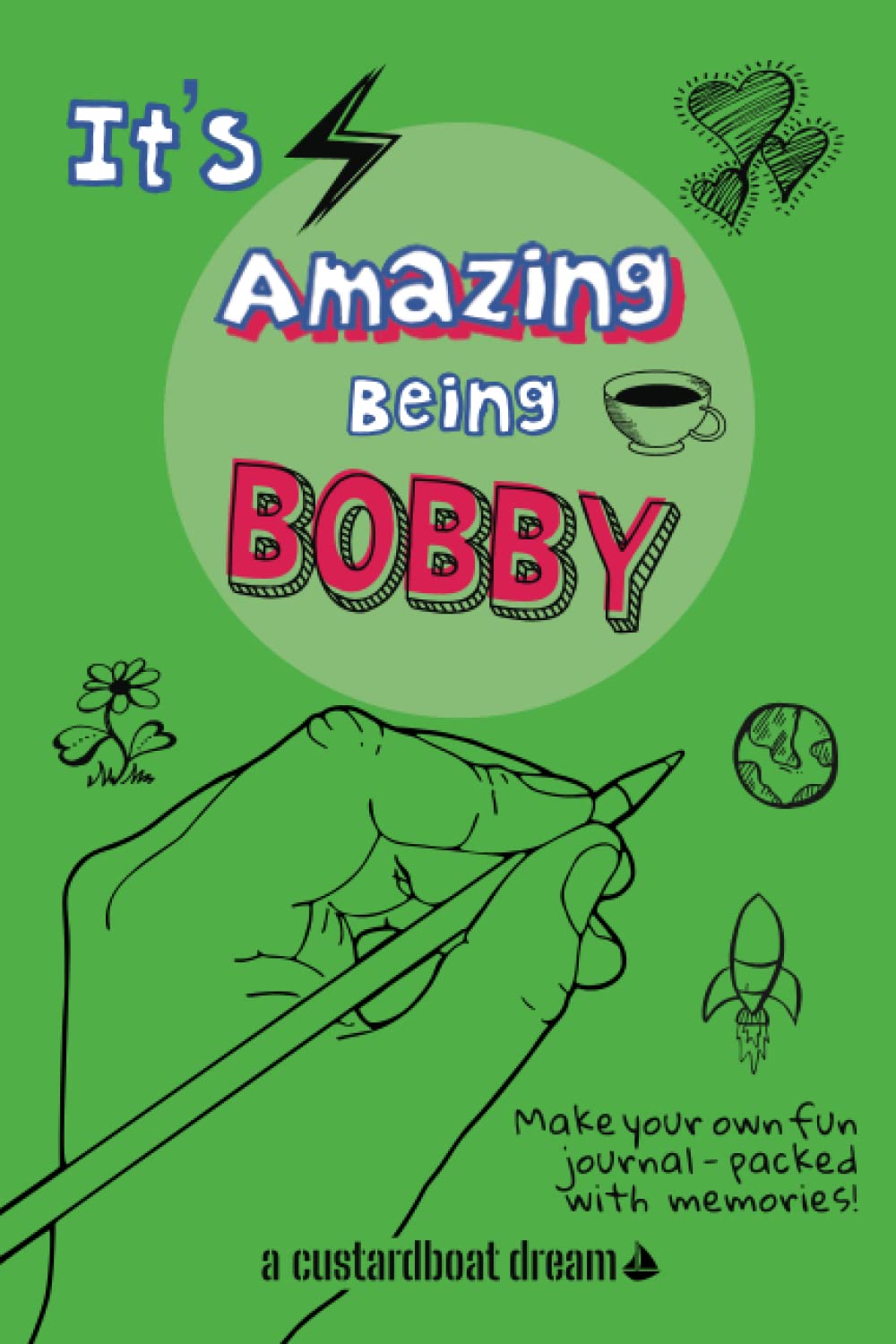 It's Amazing Being Bobby: A fun activity personal name journal.