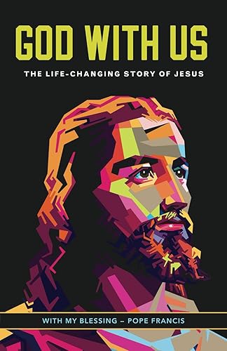 GOD WITH US The lifechanging story of Jesus. New Catholic edition.