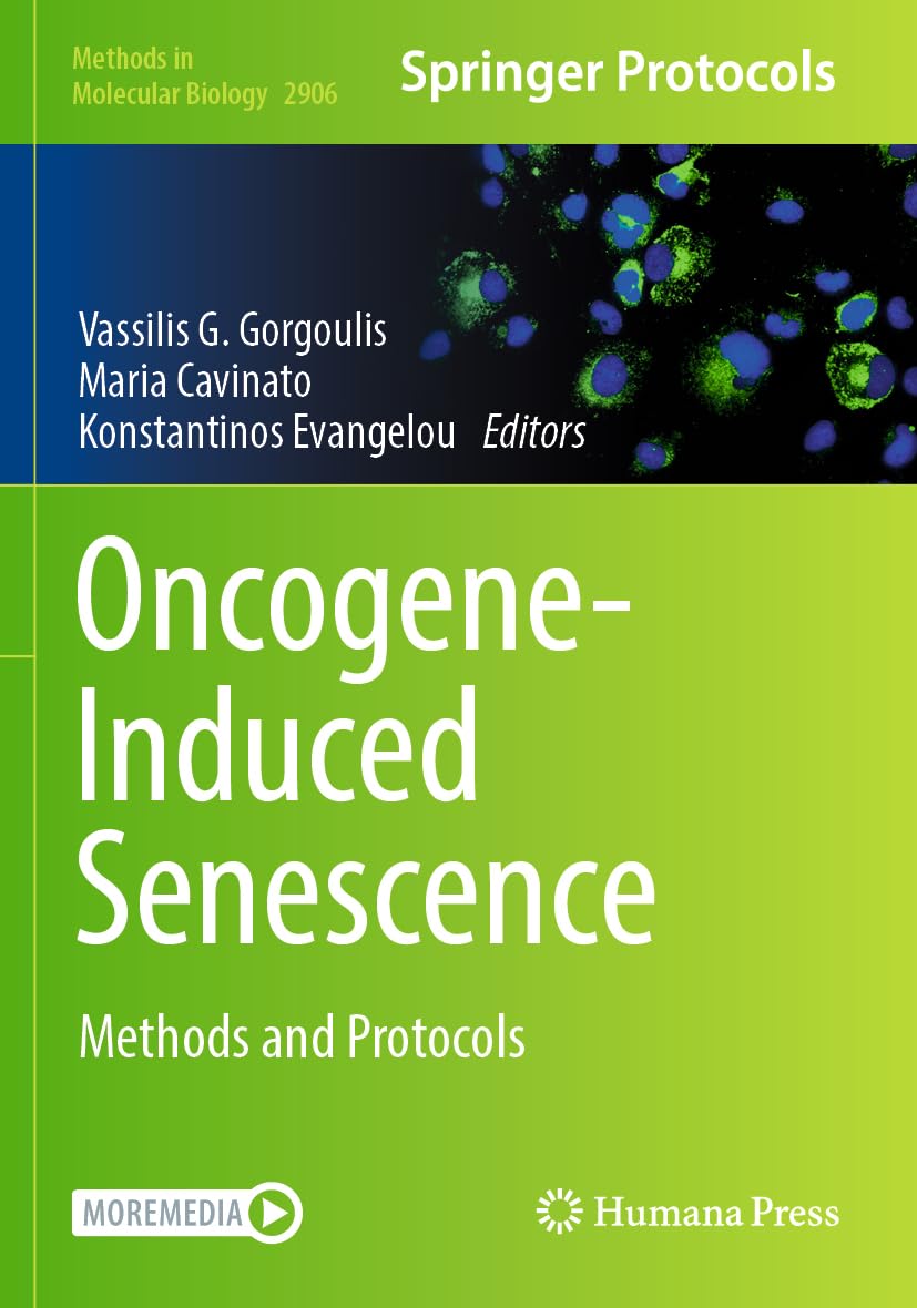 Oncogene-Induced Senescence: Methods and Protocols (Methods in Molecular Biology, 2906)