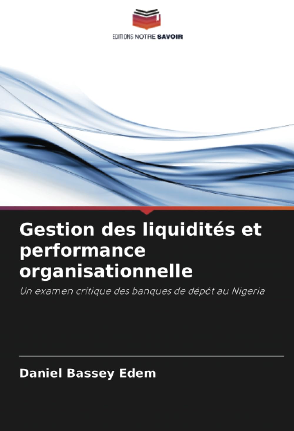 Gestion des liquidités et performance organisationnelle: Un examen critique des banques de dépôt au Nigeria