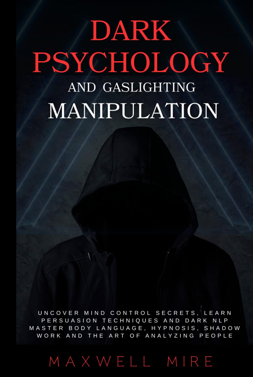 Dark Psychology and Gaslighting Manipulation Uncover Mind Control