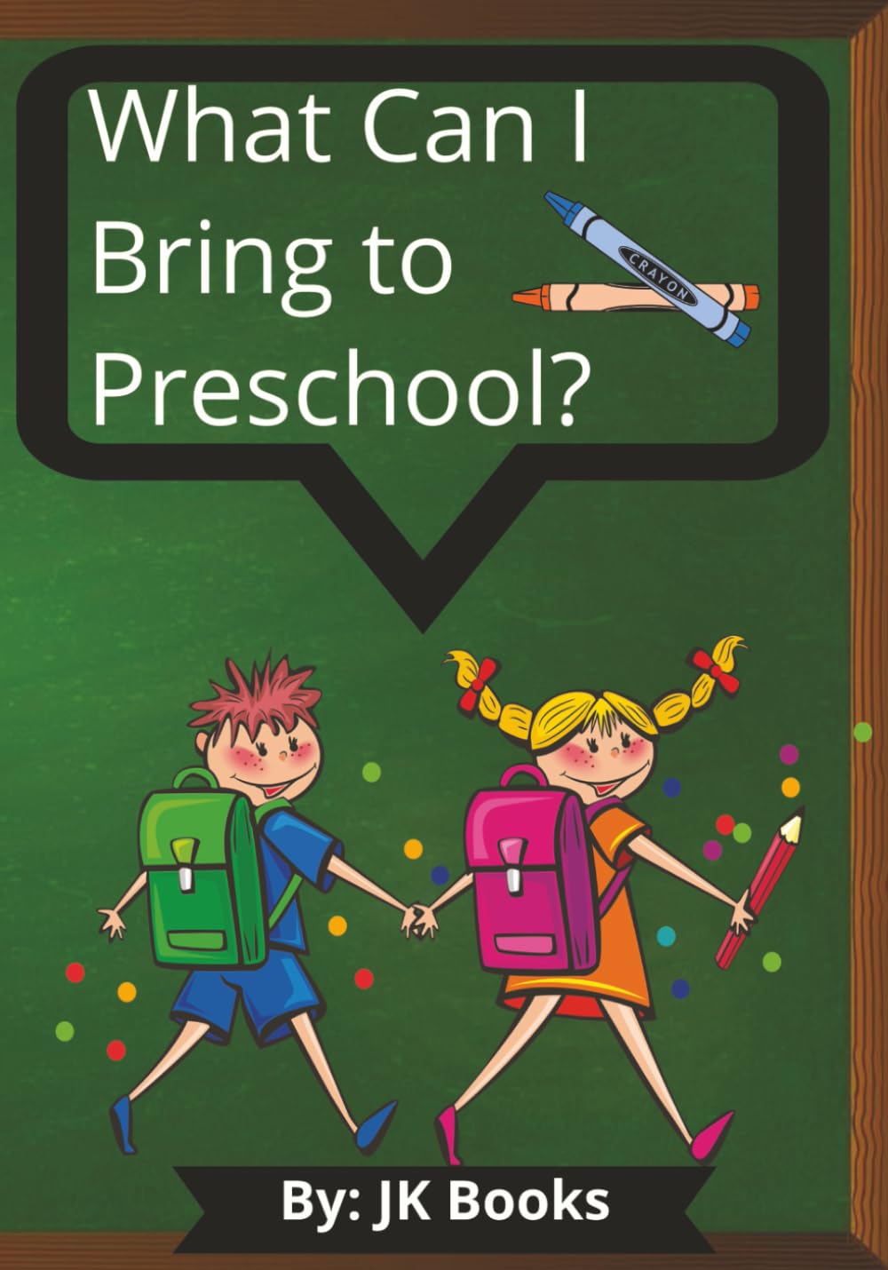 What Can I Bring to Preschool?: 7X10 inch book, 25 pages, Early Childhood Educational, Help children become ready for preschool.
