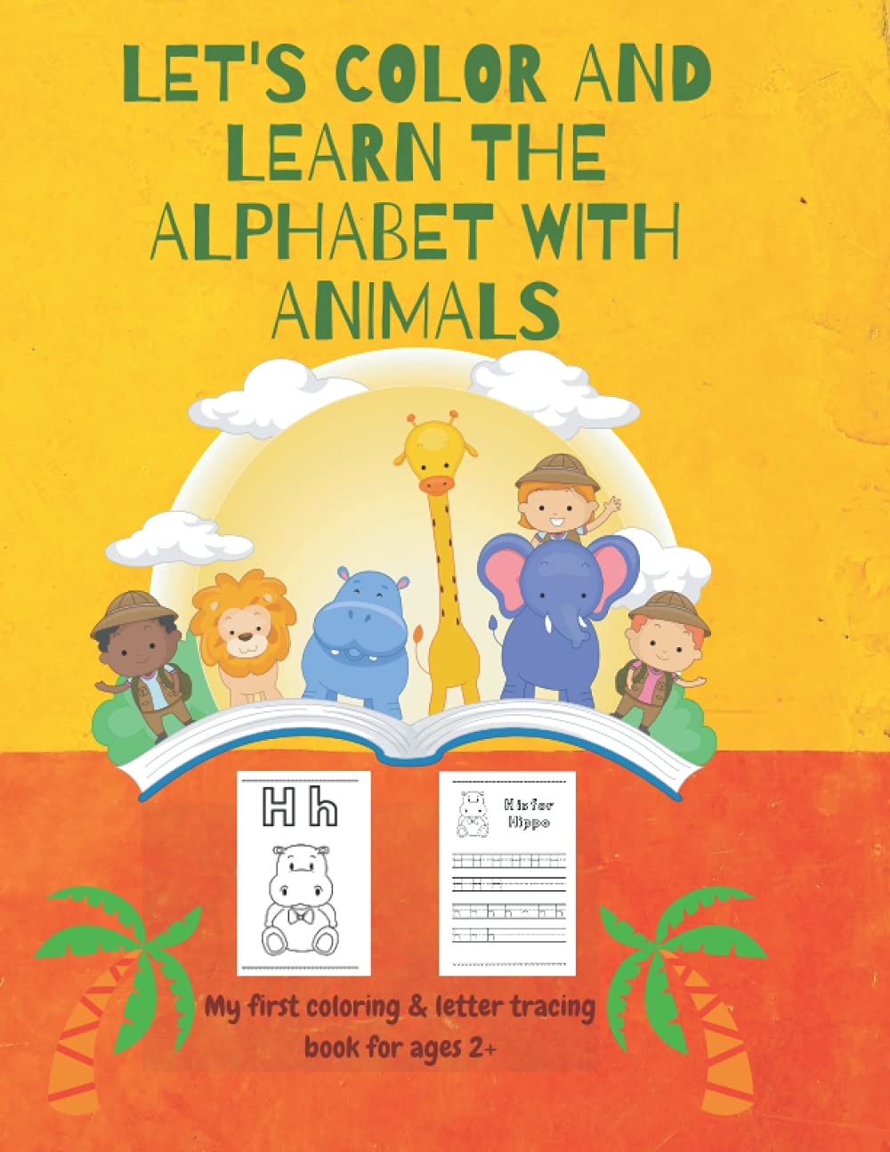 Let's Color and Learn the Alphabet with Animals: My First Coloring and Letter Tracing Book for Ages 2+