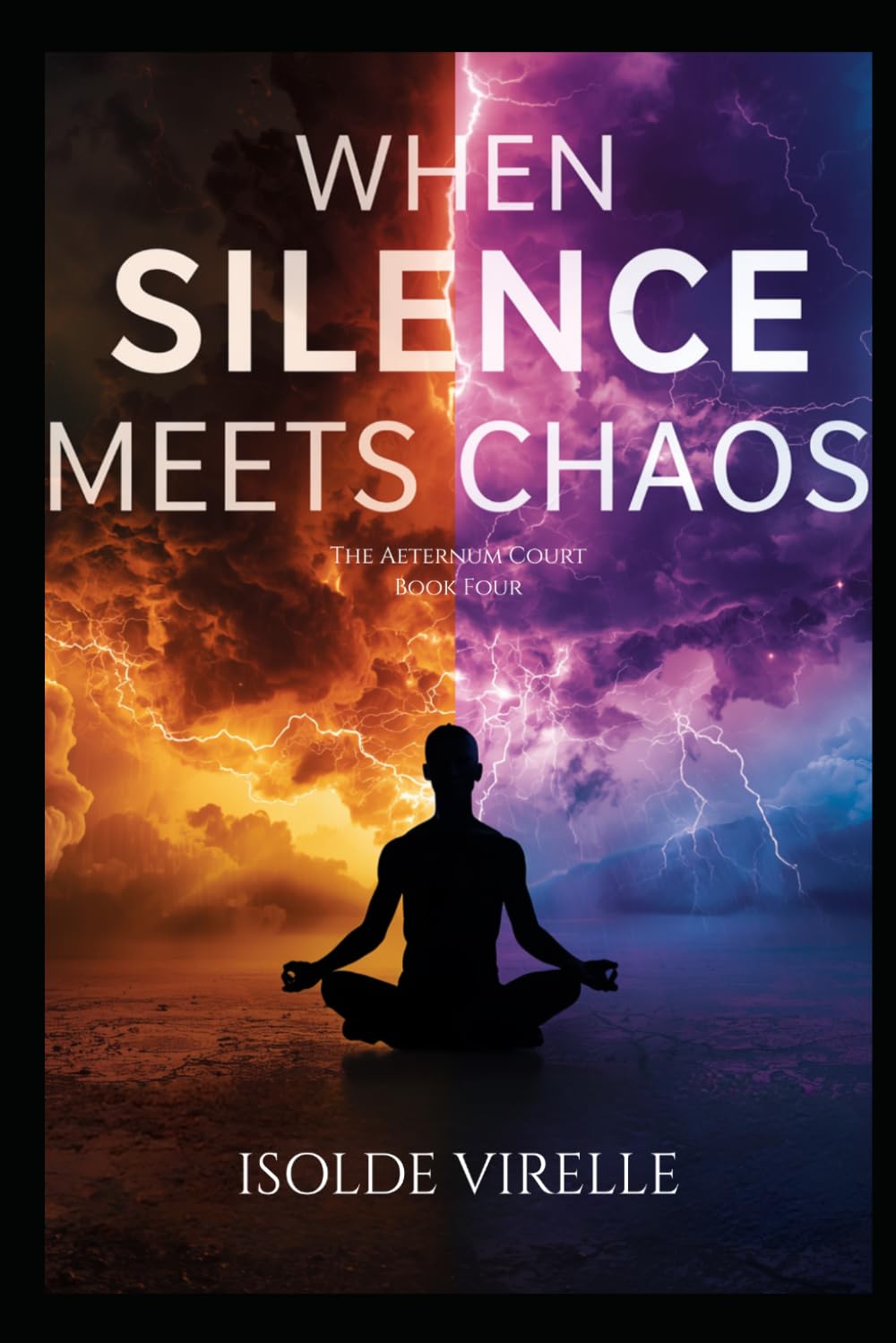 When Silence Meets Chaos: The Aeternum Court Book Four: 4