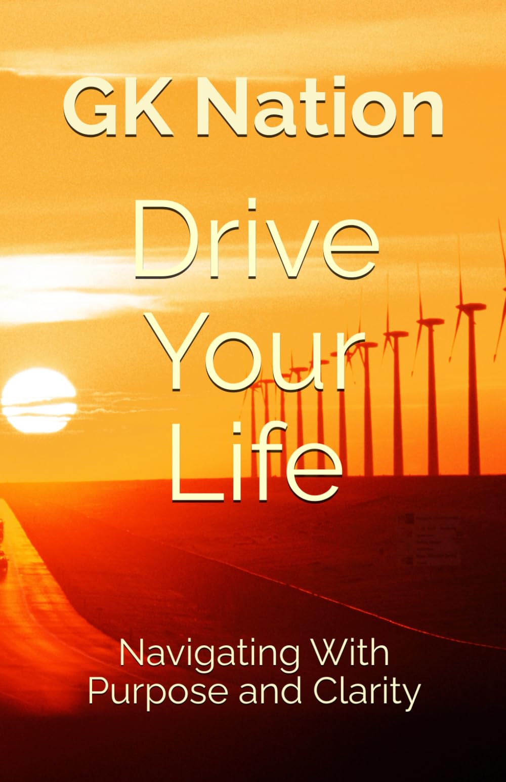 Drive Your Life: Navigating With Purpose and Clarity