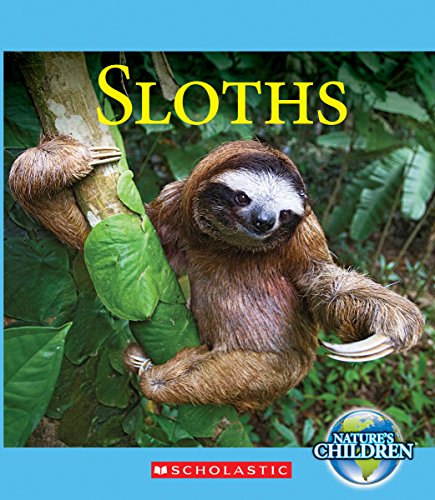 Sloths (Nature's Children) 0531213919 Book Cover