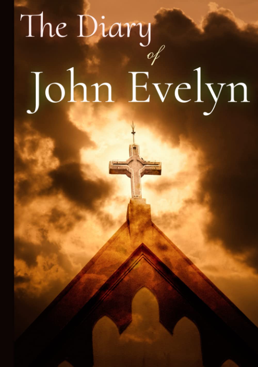 The Diary of John Evelyn: Volume I & II, Complete