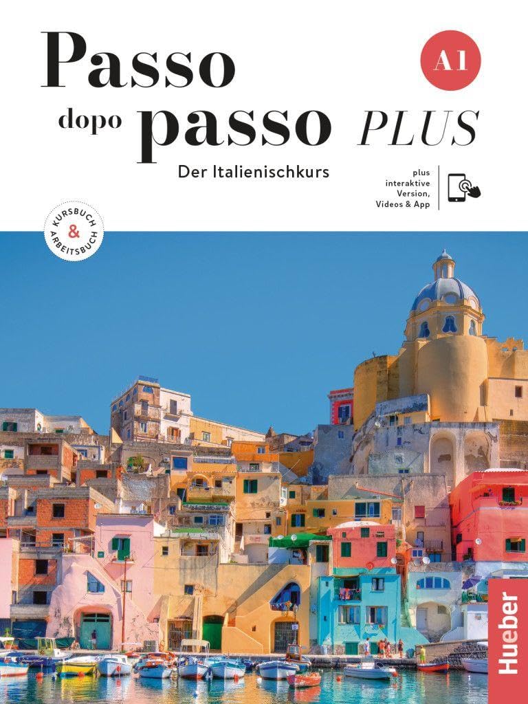 Passo dopo passo PLUS A1. Kurs- und Arbeitsbuch plus interaktive Version: Der Italienischkurs
